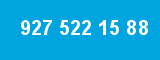 927 522 15 88